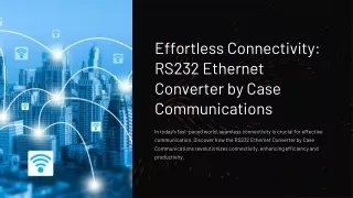 Effortless Connectivity RS232 Ethernet Converter by Case Communications