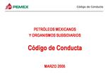 PETR LEOS MEXICANOS Y ORGANISMOS SUBSIDIARIOS C digo de Conducta MARZO 2006
