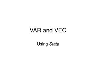 VAR and VEC