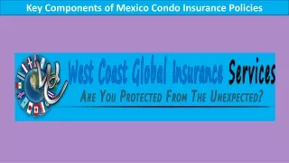 Key Components of Mexico Condo Insurance Policies