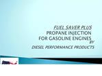 FUEL SAVER PLUS PROPANE INJECTION FOR GASOLINE ENGINES