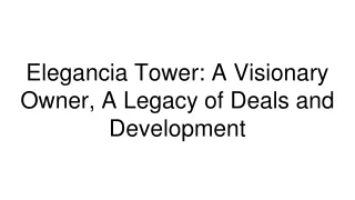 Elegancia Tower_ A Visionary Owner, A Legacy of Deals and Development