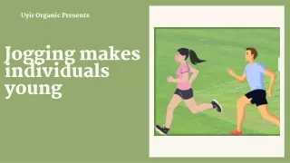 Jogging makes individuals young