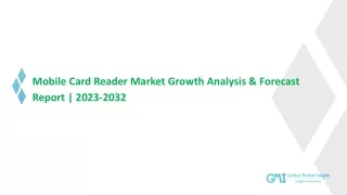 Mobile Card Reader Market 2023-2032; Growth Forecast & Industry Share Report