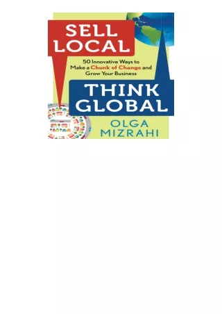 read ❤️ebook (✔️pdf✔️) Sell Local Think Global 50 Innovative Ways to Make a Chun