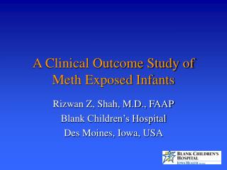A Clinical Outcome Study of Meth Exposed Infants