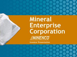 Mineral Enterprise Corporation Investor Presentation