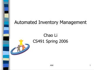 Automated Inventory Management Chao Li CS491 Spring 2006