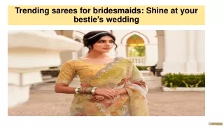 Trending sarees for bridesmaids: Shine at your bestie’s wedding