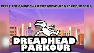 Dreadhead Parkour Game