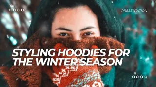 Styling Hoodies for the Winter Season