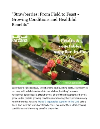 "Strawberries: From Field to Feast - Growing Conditions and Healthful Benefits"