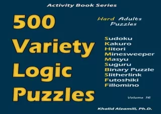 ⚡️PDF/READ❤️ 500 Variety Logic Puzzles: 500 Hard Adults Puzzles (Sudoku, Kakuro, Hitori,