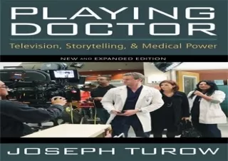 book❤️[READ]✔️ Playing Doctor: Television, Storytelling, and Medical Power