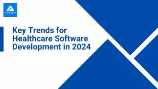 Key Trends for Healthcare Software Development in 2024