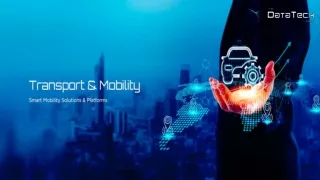 Transport and Mobility Smart Mobility Solutions and Platforms