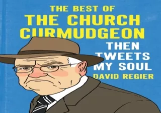 Ebook❤️(download)⚡️ Then Tweets My Soul: The Best of the Church Curmudgeon: The Best Of Th