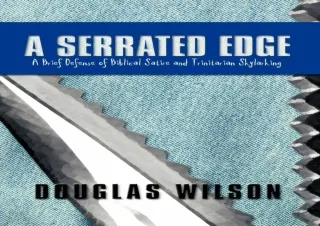 PDF✔️Download❤️ A Serrated Edge: A Brief Defense of Biblical Satire and Trinitarian Skylar