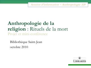 Anthropologie de la religion : Rituels de la mort Projet et mini-conférence