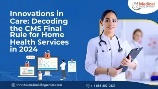 Innovations In Care: Decoding The CMS Final Rule For Home Health Services In 202