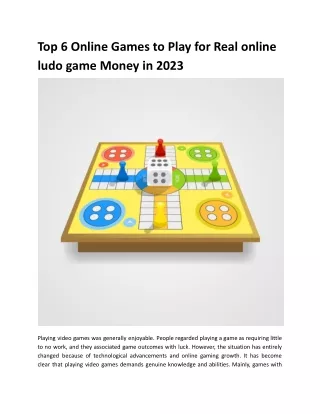 Top 6 Online Games to Play for Real online ludo game Money in 2023