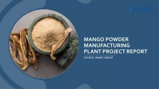 Mango Powder Manufacturing Plant Report Project PPT 2024