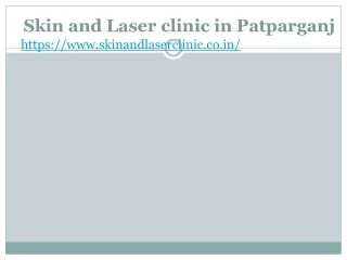 Skin and Laser clinic in Patparganj