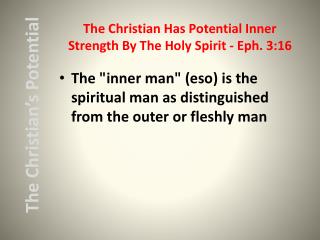 The Christian Has Potential Inner Strength By The Holy Spirit - Eph. 3:16