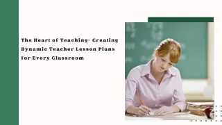 The Heart of Teaching- Creating Dynamic Teacher Lesson Plans for Every Classroom