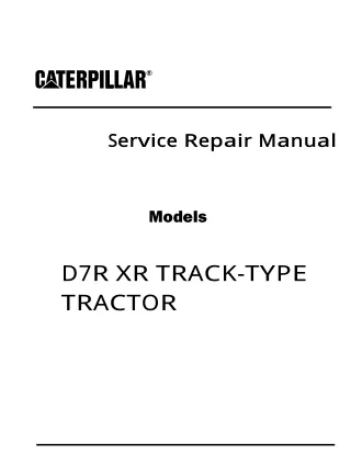 Caterpillar Cat D7R XR TRACK-TYPE TRACTOR (Prefix DJR) Service Repair Manual (DJR00001 and up)