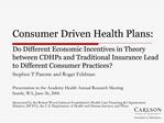 Consumer Driven Health Plans: Do Different Economic Incentives in Theory between CDHPs and Traditional Insurance Lead