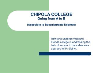CHIPOLA COLLEGE Going from A to B (Associate to Baccalaureate Degrees)