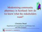 Modernising community pharmacy in Scotland- how do we know what the stakeholders want