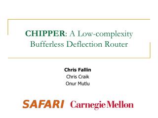 CHIPPER : A Low-complexity Bufferless Deflection Router