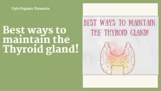 Best ways to maintain the Thyroid gland!