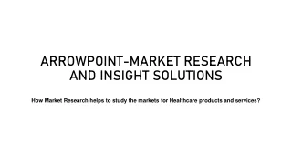 How Market Research helps to study the markets for Healthcare products and services