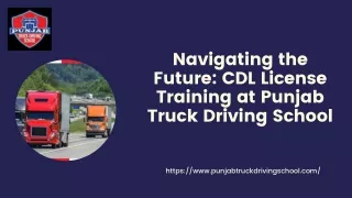 Navigating the Future CDL License Training at Punjab Truck Driving School