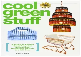 Read ebook ❤ PDF ❤  Cool Green Stuff: A Guide to Finding Great Recycle