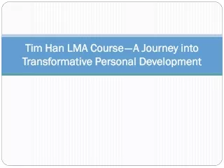 Tim Han LMA Course - A Journey into Transformative Personal Development