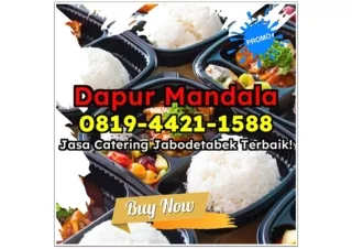 LEZAT! CHAT 0819-4421-1588 Pemborong Jasa Catering Terdekat Dari Lokasi Saya Depok Pancoran Mas