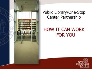 Public Library/One-Stop Center Partnership
