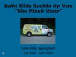Safe Kids Buckle Up Van The First Year