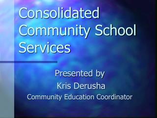 Consolidated Community School Services