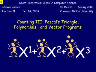 Counting III: Pascal’s Triangle, Polynomials, and Vector Programs