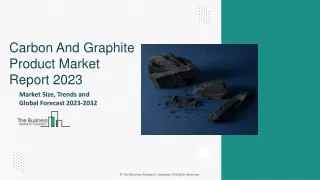 Carbon And Graphite Product Market Growth, Latest Trends, Share Analysis