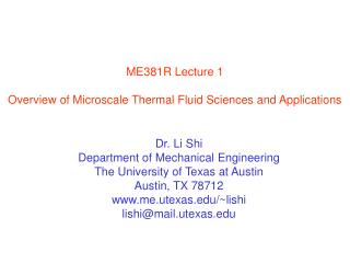 ME381R Lecture 1 Overview of Microscale Thermal Fluid Sciences and Applications