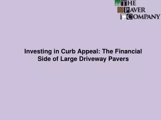 Investing in Curb Appeal The Financial Side of Large Driveway Pavers