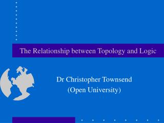 The Relationship between Topology and Logic