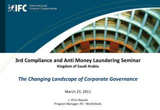 3rd Compliance and Anti Money Laundering Seminar Kingdom of Saudi Arabia The Changing Landscape of Corporate Governance