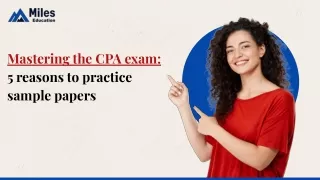 Mastering the CPA Exam_ 5 Reasons to Practice Sample Papers